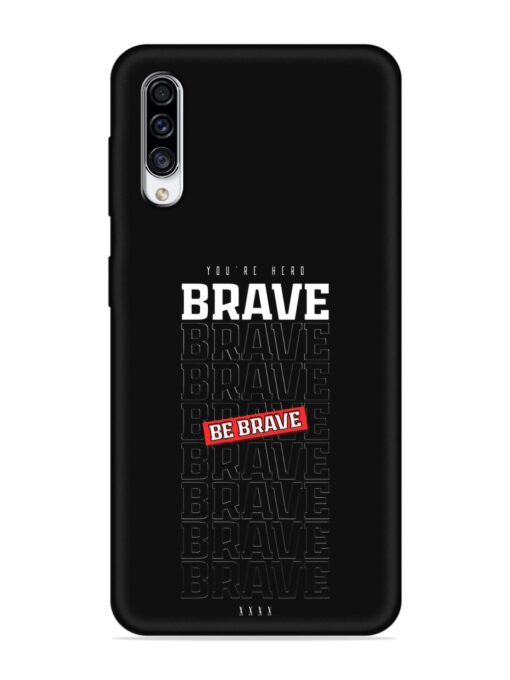 Be Brave Embossed Soft Silicone Case for Samsung Galaxy A30S Zapvi