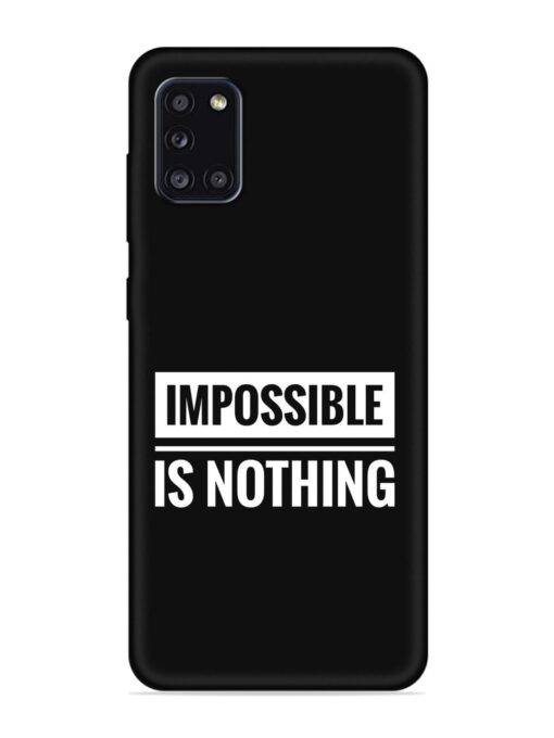 Impossible Is Nothing Embossed Soft Silicone Case for Samsung Galaxy A31 Zapvi