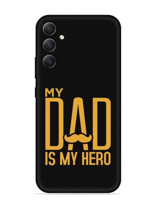 My Dad Is My Hero Embossed Soft Silicone Case for Samsung Galaxy A34 (5G) Zapvi