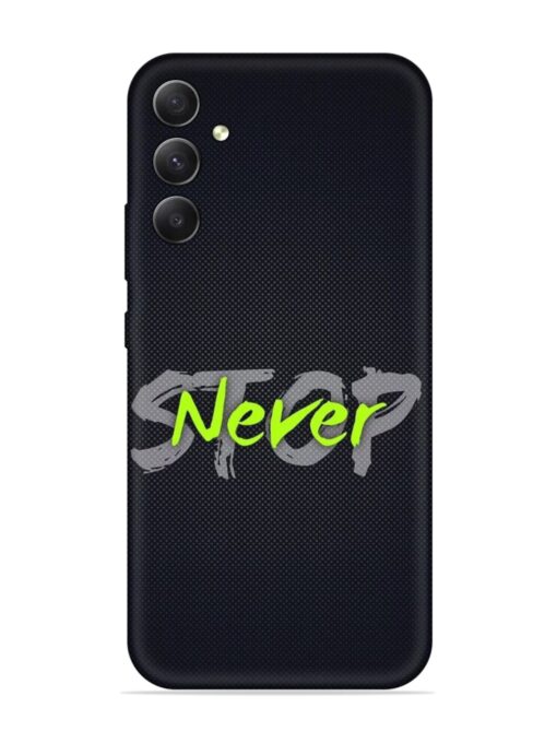 Never Stop Embossed Soft Silicone Case for Samsung Galaxy A34 (5G)