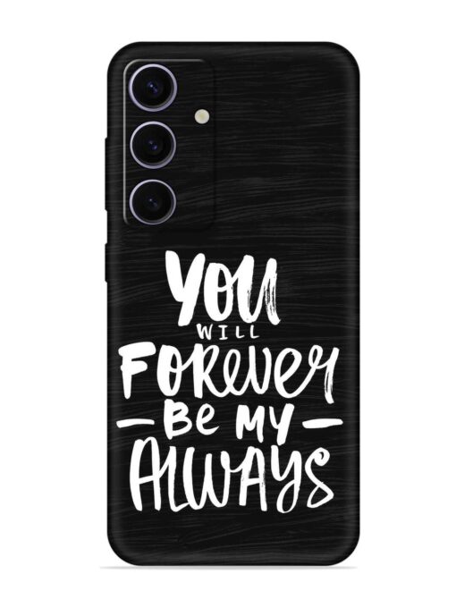 You Will Forever Embossed Soft Silicone Case for Samsung Galaxy A35 (5G) Zapvi