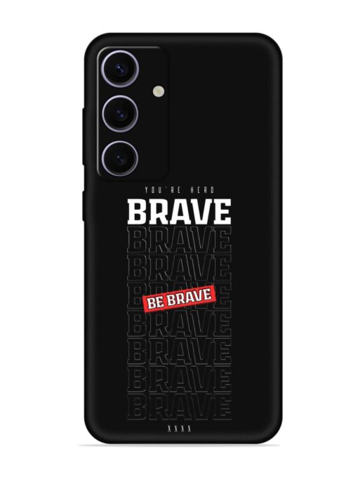 Be Brave Embossed Soft Silicone Case for Samsung Galaxy A35 (5G)