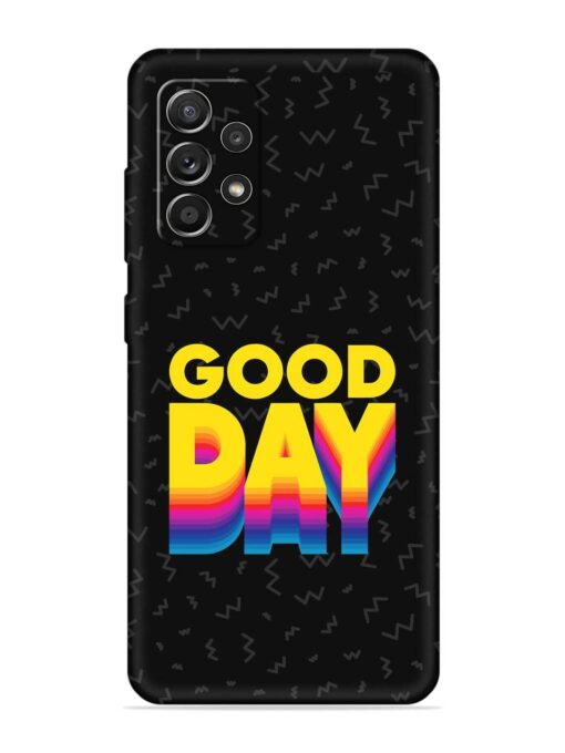 Good Day Embossed Soft Silicone Case for Samsung Galaxy A52S (5G) Zapvi