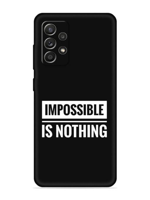 Impossible Is Nothing Embossed Soft Silicone Case for Samsung Galaxy A52S (5G) Zapvi