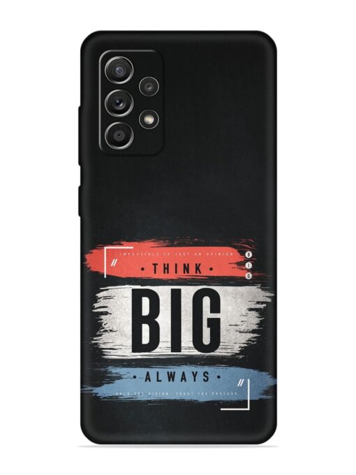 Think Big Always Embossed Soft Silicone Case for Samsung Galaxy A52S (5G) Zapvi