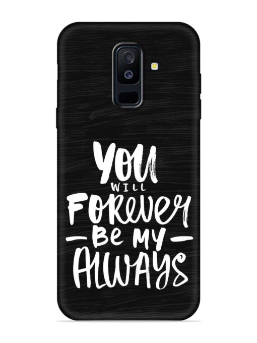 You Will Forever Embossed Soft Silicone Case for Samsung Galaxy A6 Plus Zapvi