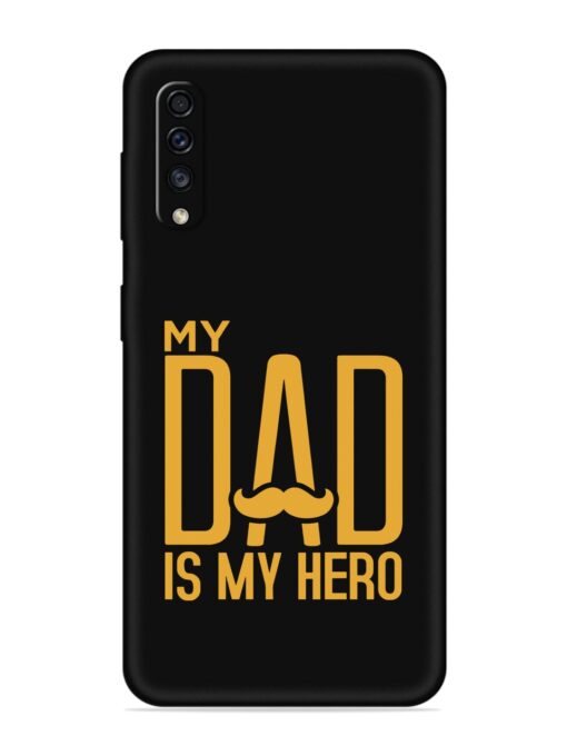 My Dad Is My Hero Embossed Soft Silicone Case for Samsung Galaxy A70 Zapvi