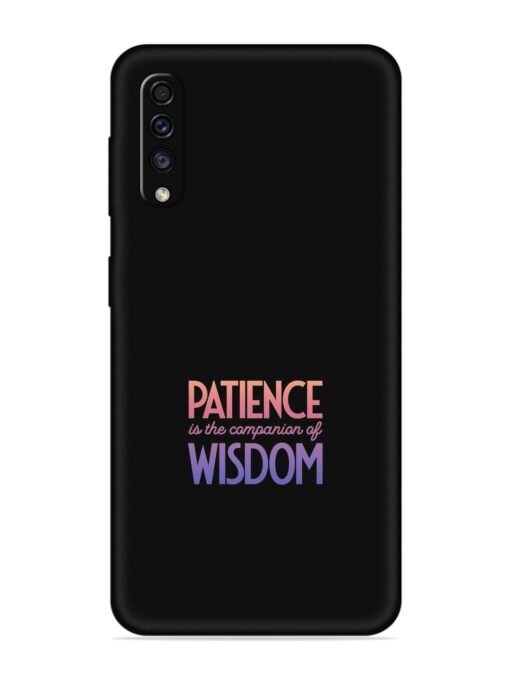 Patience Is The Embossed Soft Silicone Case for Samsung Galaxy A70