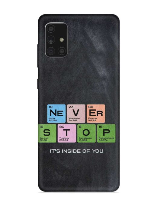 Never Stop It'S Inside Of You Embossed Soft Silicone Case for Samsung Galaxy A71