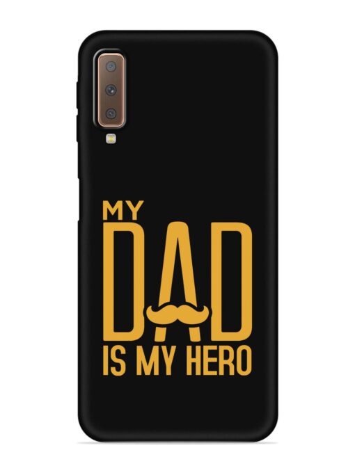 My Dad Is My Hero Embossed Soft Silicone Case for Samsung Galaxy A7 (2018) Zapvi