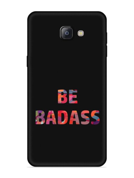 Be Badass Embossed Soft Silicone Case for Samsung Galaxy A9 Pro