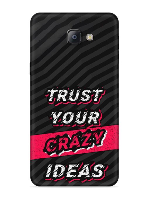 Trust Your Crazy Ideas Embossed Soft Silicone Case for Samsung Galaxy A9 Pro