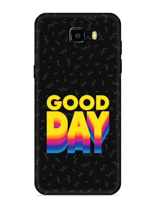 Good Day Embossed Soft Silicone Case for Samsung Galaxy C9 Zapvi