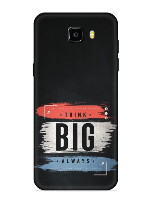 Think Big Always Embossed Soft Silicone Case for Samsung Galaxy C9 Zapvi