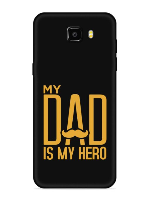 My Dad Is My Hero Embossed Soft Silicone Case for Samsung Galaxy C9 Pro Zapvi