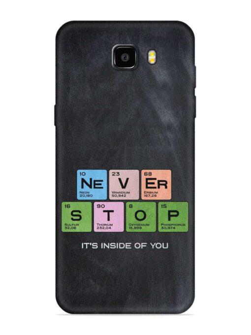 Never Stop It'S Inside Of You Embossed Soft Silicone Case for Samsung Galaxy C9 Pro