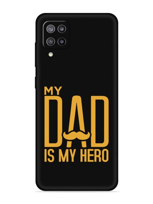 My Dad Is My Hero Embossed Soft Silicone Case for Samsung Galaxy F12