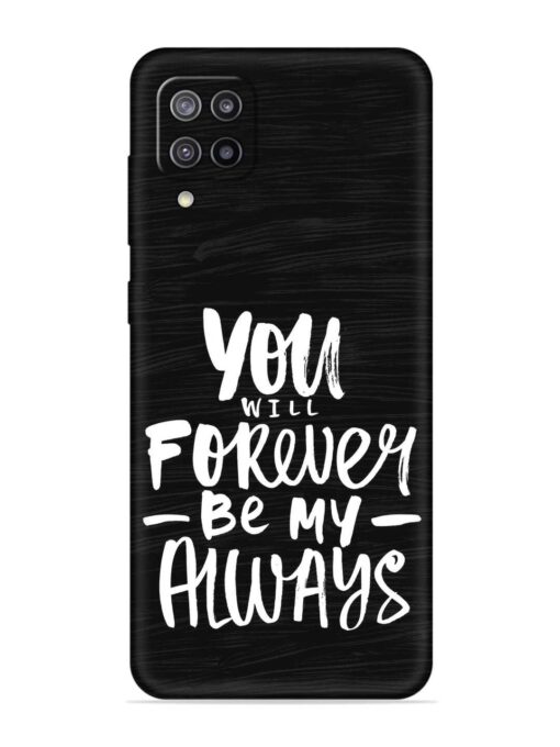 You Will Forever Embossed Soft Silicone Case for Samsung Galaxy F12