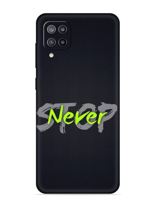 Never Stop Embossed Soft Silicone Case for Samsung Galaxy F12