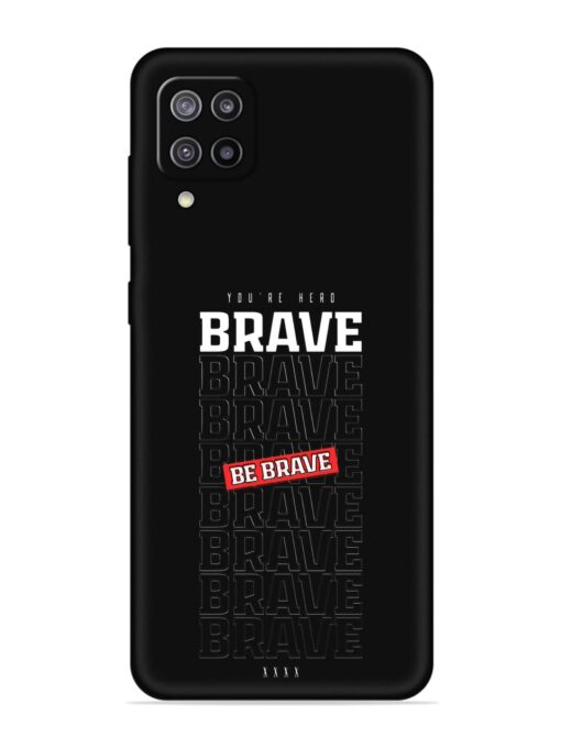 Be Brave Embossed Soft Silicone Case for Samsung Galaxy F12