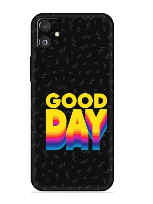 Good Day Embossed Soft Silicone Case for Samsung Galaxy F14 (5G) Zapvi