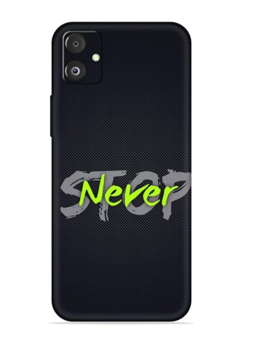 Never Stop Embossed Soft Silicone Case for Samsung Galaxy F14 (5G) Zapvi