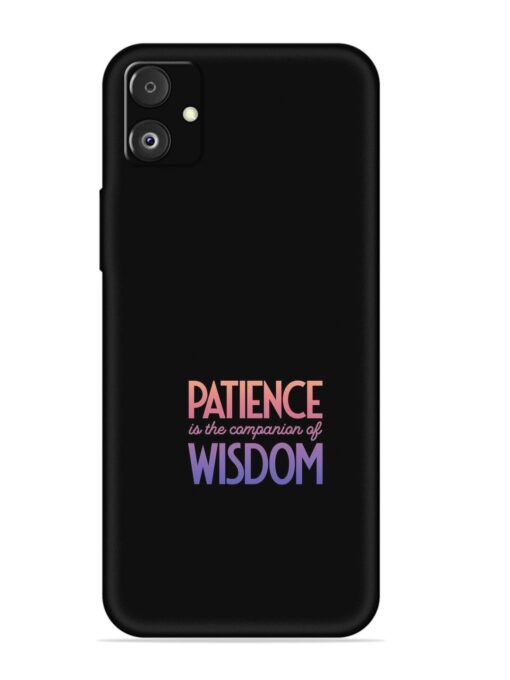 Patience Is The Embossed Soft Silicone Case for Samsung Galaxy F14 (5G) Zapvi