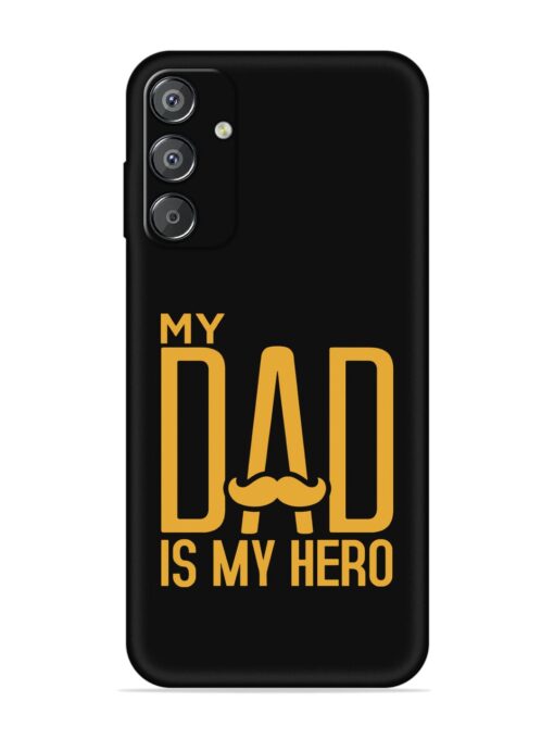 My Dad Is My Hero Embossed Soft Silicone Case for Samsung Galaxy F15 (5G) Zapvi