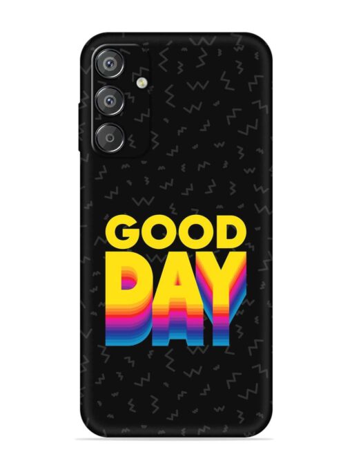 Good Day Embossed Soft Silicone Case for Samsung Galaxy F15 (5G)