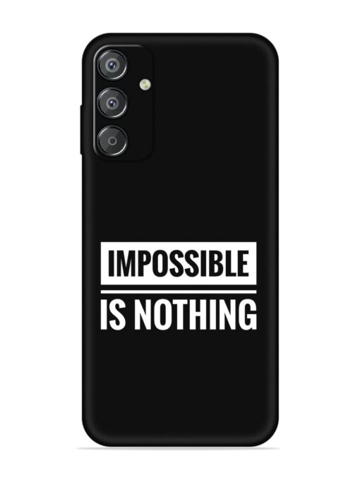 Impossible Is Nothing Embossed Soft Silicone Case for Samsung Galaxy F15 (5G) Zapvi