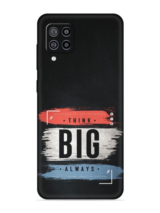 Think Big Always Embossed Soft Silicone Case for Samsung Galaxy F22 Zapvi