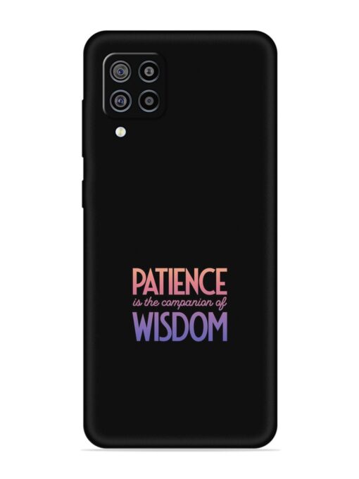 Patience Is The Embossed Soft Silicone Case for Samsung Galaxy F22