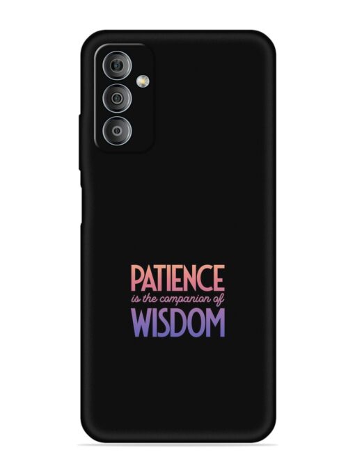 Patience Is The Embossed Soft Silicone Case for Samsung Galaxy F23 (5G)