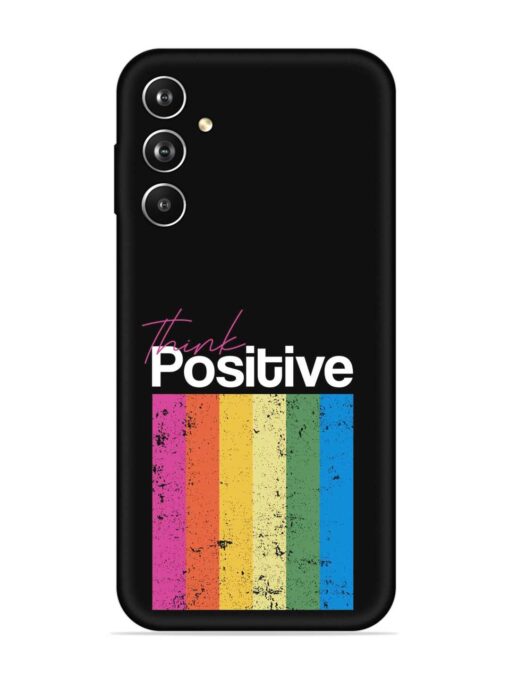 Think Positive Typography Embossed Soft Silicone Case for Samsung Galaxy F34 (5G)