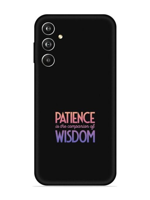 Patience Is The Embossed Soft Silicone Case for Samsung Galaxy F34 (5G)