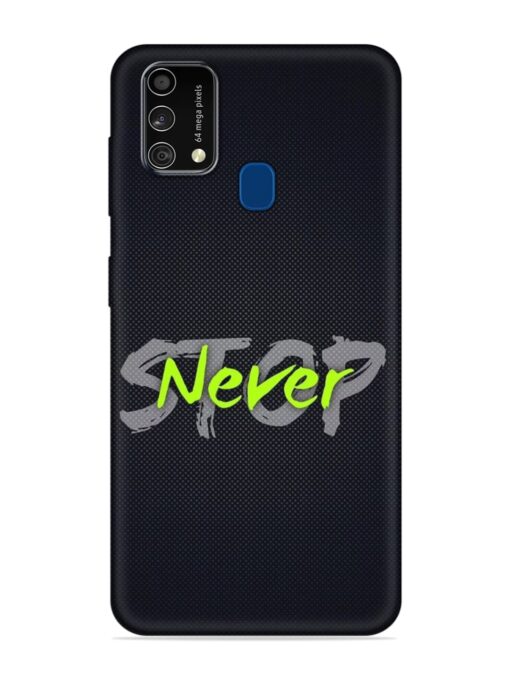 Never Stop Embossed Soft Silicone Case for Samsung Galaxy F41 Zapvi