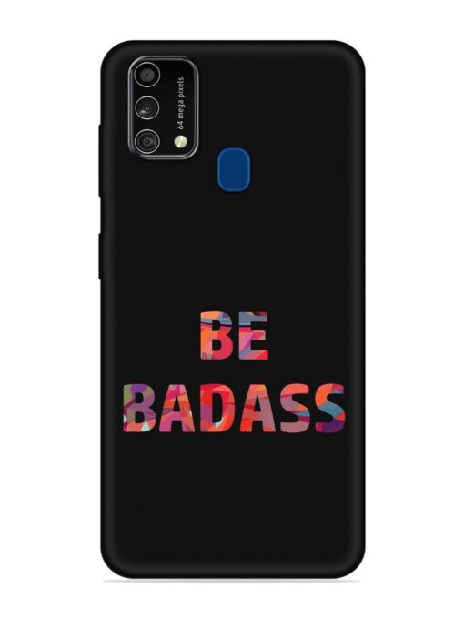 Be Badass Embossed Soft Silicone Case for Samsung Galaxy F41 Zapvi