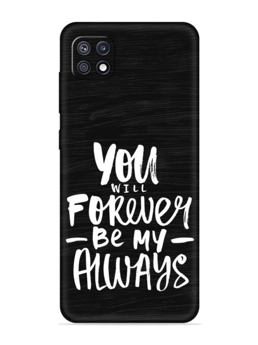 You Will Forever Embossed Soft Silicone Case for Samsung Galaxy F42 (5G) Zapvi