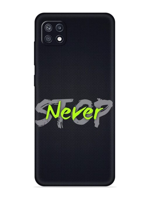 Never Stop Embossed Soft Silicone Case for Samsung Galaxy F42 (5G) Zapvi