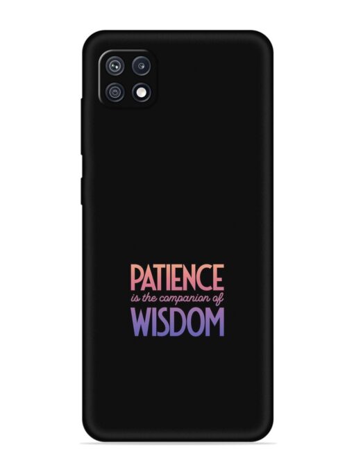 Patience Is The Embossed Soft Silicone Case for Samsung Galaxy F42 (5G)