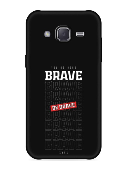 Be Brave Embossed Soft Silicone Case for Samsung Galaxy J2 (2016) Zapvi