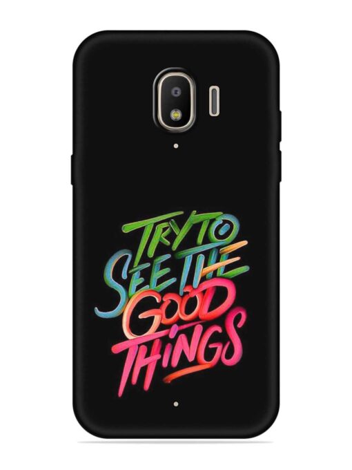 Try To See The Good Things Embossed Soft Silicone Case for Samsung Galaxy J2 (2018) Zapvi