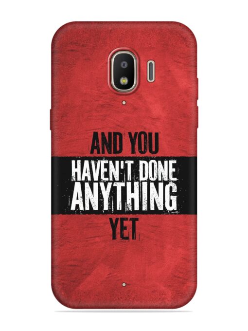 It'S And You Haven'T Done Anything Yet Embossed Soft Silicone Case for Samsung Galaxy J2 (2018) Zapvi