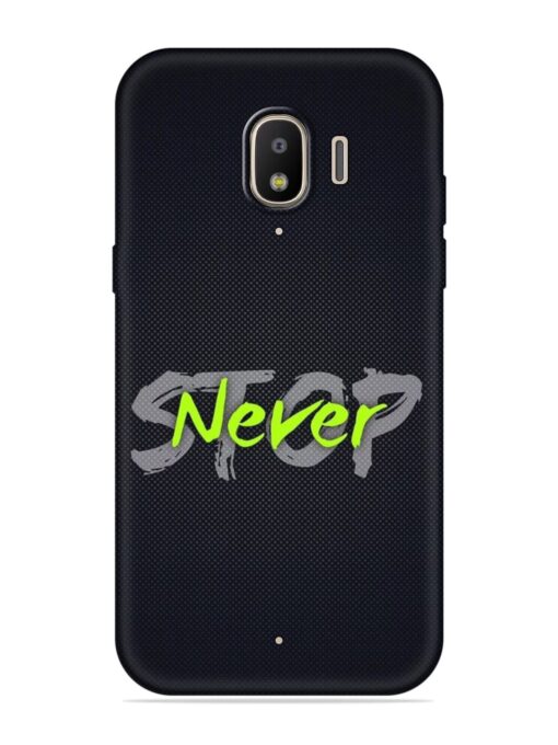 Never Stop Embossed Soft Silicone Case for Samsung Galaxy J2 (2018) Zapvi