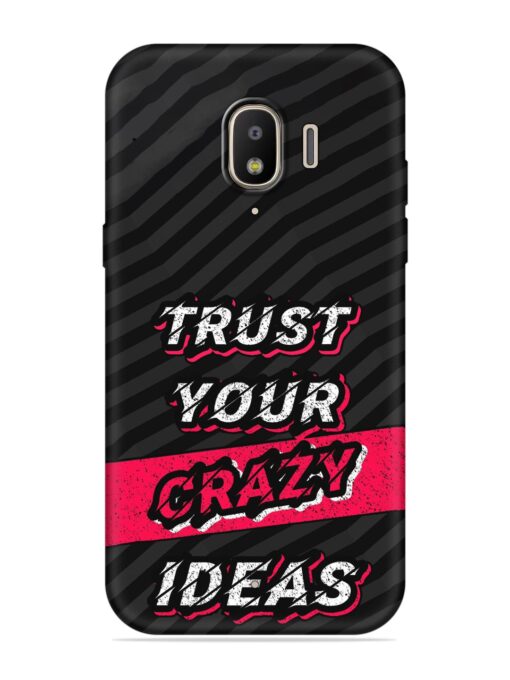 Trust Your Crazy Ideas Embossed Soft Silicone Case for Samsung Galaxy J2 (2018) Zapvi