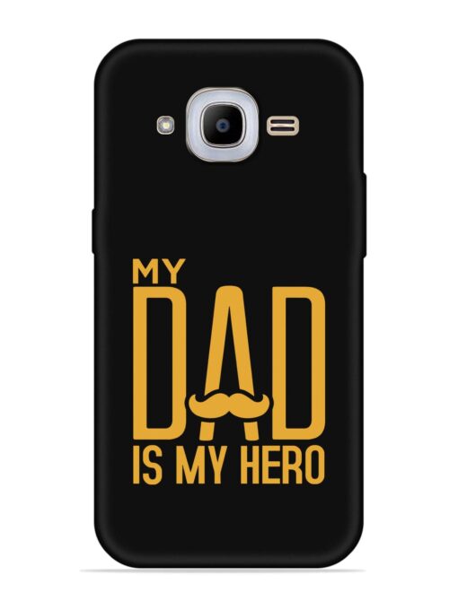 My Dad Is My Hero Embossed Soft Silicone Case for Samsung Galaxy J2 Pro (2016) Zapvi