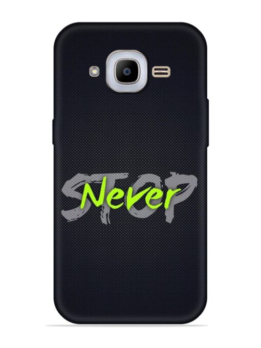 Never Stop Embossed Soft Silicone Case for Samsung Galaxy J2 Pro (2016)