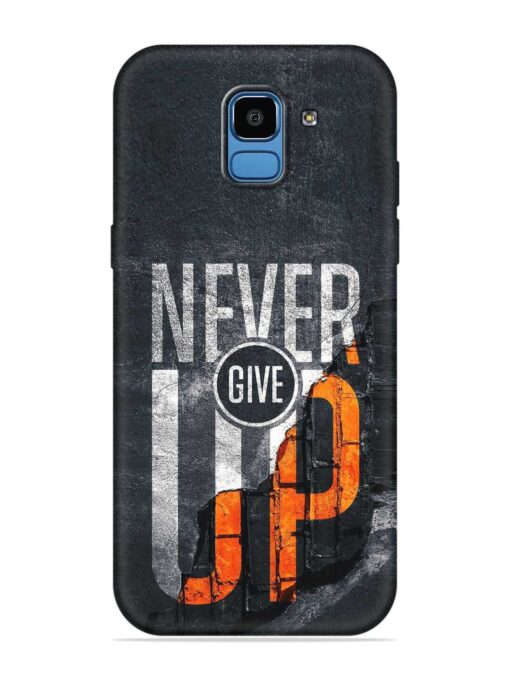 Never Give Up Embossed Soft Silicone Case for Samsung Galaxy J6 (2018)