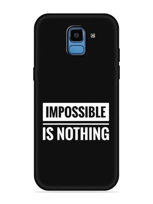 Impossible Is Nothing Embossed Soft Silicone Case for Samsung Galaxy J6 (2018)