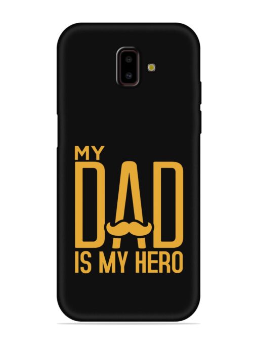 My Dad Is My Hero Embossed Soft Silicone Case for Samsung Galaxy J6 Prime